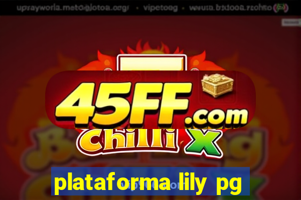 plataforma lily pg